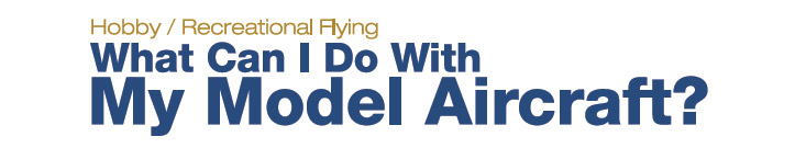 What can I do with my model aircraft?