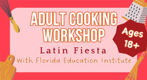 Adult Cooking Workshop Latin Fiesta with Florida Education Institute Image