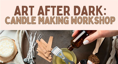 Art After Dark Candle Making Workshop Image 07-10-25