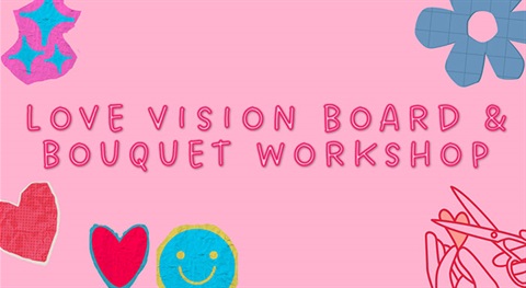 Love Vision Board & Bouquet Workshop Image