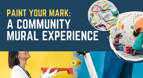 Paint Your Mark A Community Mural Experience
